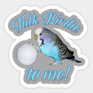 Talk Birdie To Me Budgie Parakeet Golf Sticker